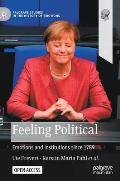 Feeling Political: Emotions and Institutions Since 1789