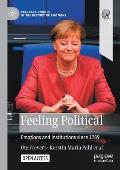 Feeling Political: Emotions and Institutions Since 1789