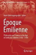 ?poque ?milienne: Philosophy and Science in the Age of ?milie Du Ch?telet (1706-1749)