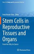 Stem Cells in Reproductive Tissues and Organs: From Fertility to Cancer