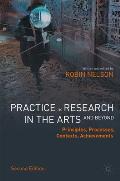 Practice as Research in the Arts (and Beyond): Principles, Processes, Contexts, Achievements