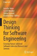 Design Thinking for Software Engineering: Creating Human-Oriented Software-Intensive Products and Services