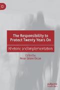 The Responsibility to Protect Twenty Years on: Rhetoric and Implementation