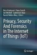 Privacy, Security and Forensics in the Internet of Things (Iot)