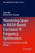Wandering Spurs in Mash-Based Fractional-N Frequency Synthesizers: How They Arise and How to Get Rid of Them