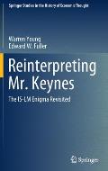 Reinterpreting Mr. Keynes: The Is-LM Enigma Revisited