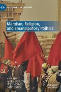 Marxism, Religion, and Emancipatory Politics