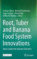 Root, Tuber and Banana Food System Innovations: Value Creation for Inclusive Outcomes