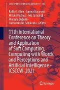 11th International Conference on Theory and Application of Soft Computing, Computing with Words and Perceptions and Artificial Intelligence - Icsccw-2