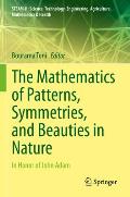 The Mathematics of Patterns, Symmetries, and Beauties in Nature: In Honor of John Adam