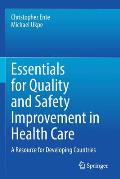 Essentials for Quality and Safety Improvement in Health Care: A Resource for Developing Countries