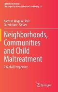 Neighborhoods, Communities and Child Maltreatment: A Global Perspective