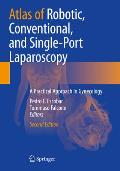 Atlas of Robotic, Conventional, and Single-Port Laparoscopy: A Practical Approach in Gynecology