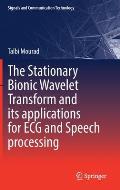 The Stationary Bionic Wavelet Transform and Its Applications for ECG and Speech Processing