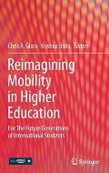 Reimagining Mobility in Higher Education: For the Future Generations of International Students
