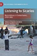 Listening to Sicarios: Narcoviolence in Ciudad Ju?rez, 2008-2012