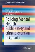 Policing Mental Health: Public Safety and Crime Prevention in Canada