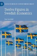 Twelve Figures in Swedish Economics: Eli Heckscher, Bertil Ohlin, Gunnar Myrdal, Ingvar Svennilson, Axel Iveroth, Jan Wallander, Erik H??k, Bo S?derst
