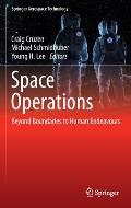 Space Operations: Beyond Boundaries to Human Endeavours