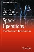 Space Operations: Beyond Boundaries to Human Endeavours