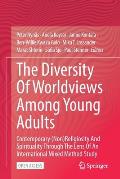 The Diversity of Worldviews Among Young Adults: Contemporary (Non)Religiosity and Spirituality Through the Lens of an International Mixed Method Study
