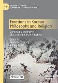 Emotions in Korean Philosophy and Religion: Confucian, Comparative, and Contemporary Perspectives