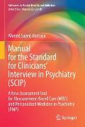 Manual for the Standard for Clinicians' Interview in Psychiatry (Scip): A New Assessment Tool for Measurement-Based Care (Mbc) and Personalized Medici