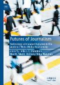 Futures of Journalism: Technology-Stimulated Evolution in the Audience-News Media Relationship