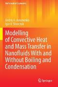 Modelling of Convective Heat and Mass Transfer in Nanofluids with and Without Boiling and Condensation