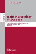 Topics in Cryptology - Ct-Rsa 2022: Cryptographers' Track at the Rsa Conference 2022, Virtual Event, March 1-2, 2022, Proceedings