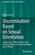 Discrimination Based on Sexual Orientation: Jurisprudence of the European Court of Human Rights and the Constitutional Court of Korea