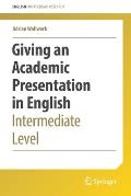 Giving an Academic Presentation in English: Intermediate Level