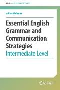 Essential English Grammar and Communication Strategies: Intermediate Level