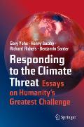 Responding to the Climate Threat: Essays on Humanity's Greatest Challenge