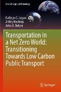 Transportation in a Net Zero World: Transitioning Towards Low Carbon Public Transport