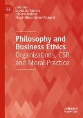 Philosophy and Business Ethics: Organizations, Csr and Moral Practice