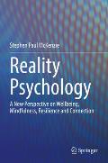 Reality Psychology: A New Perspective on Wellbeing, Mindfulness, Resilience and Connection