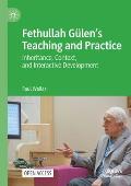 Fethullah G?len's Teaching and Practice: Inheritance, Context, and Interactive Development