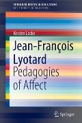 Jean-Fran?ois Lyotard: Pedagogies of Affect