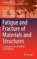 Fatigue and Fracture of Materials and Structures: Contributions from Icmfm XX and Kkmp2021