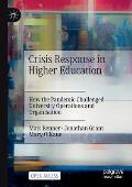 Crisis Response in Higher Education: How the Pandemic Challenged University Operations and Organisation