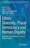 Ethnic Diversity, Plural Democracy and Human Dignity: Challenges to the European Union and Western Balkans