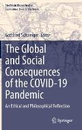 The Global and Social Consequences of the Covid-19 Pandemic: An Ethical and Philosophical Reflection