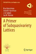 A Primer of Subquasivariety Lattices