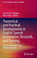 Theoretical and Practical Developments in English Speech Assessment, Research, and Training: Studies in Honour of Ewa Waniek-Klimczak