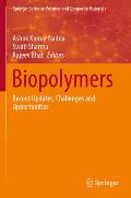 Biopolymers: Recent Updates, Challenges and Opportunities