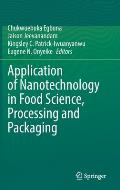 Application of Nanotechnology in Food Science, Processing and Packaging