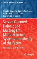 Service Oriented, Holonic and Multi-Agent Manufacturing Systems for Industry of the Future: Proceedings of Sohoma 2021