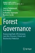 Forest Governance: Overcoming Trade-Offs Between Land-Use Pressures, Climate and Biodiversity Protection