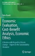 Economic Evaluation, Cost-Benefit Analysis, Economic Ethics: A Review with Regard to Climate Change - Figures in the Sustainability Discourse